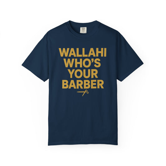 Who's Your Barber Unisex Garment-Dyed T-shirt