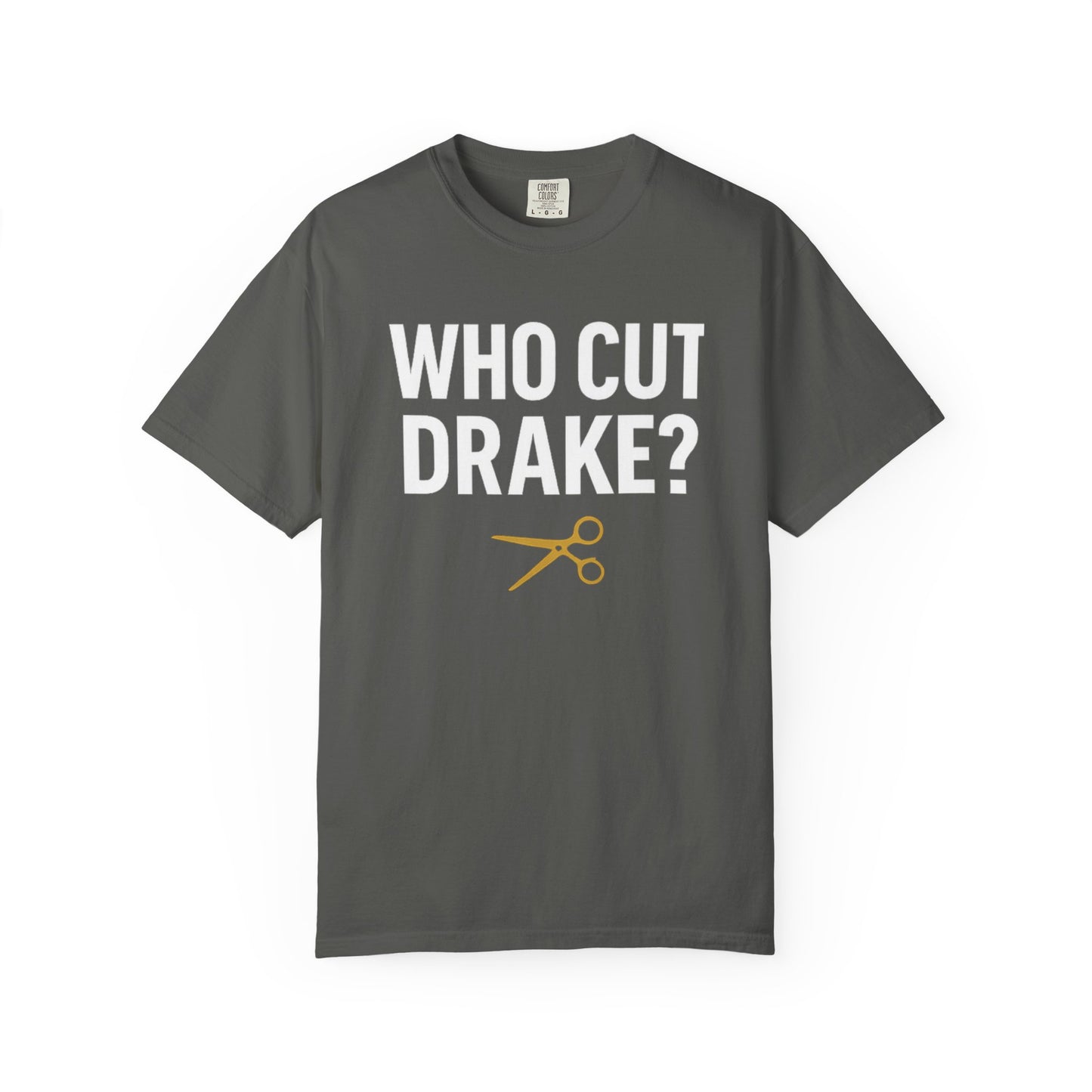 Who Cut Drake? Unisex Garment-Dyed T-shirt
