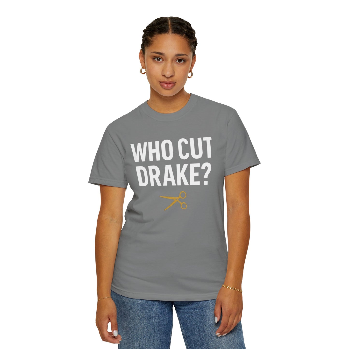 Who Cut Drake? Unisex Garment-Dyed T-shirt