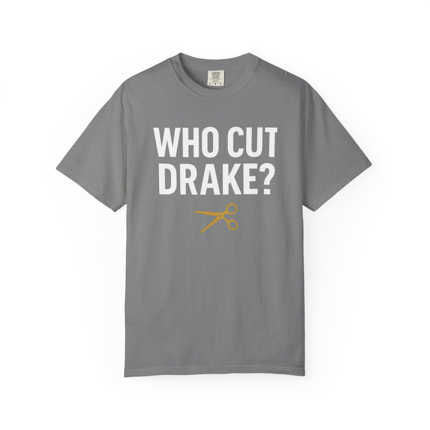 Who Cut Drake? Unisex Garment-Dyed T-shirt