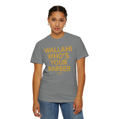 Who's Your Barber Unisex Garment-Dyed T-shirt