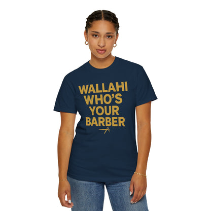 Who's Your Barber Unisex Garment-Dyed T-shirt