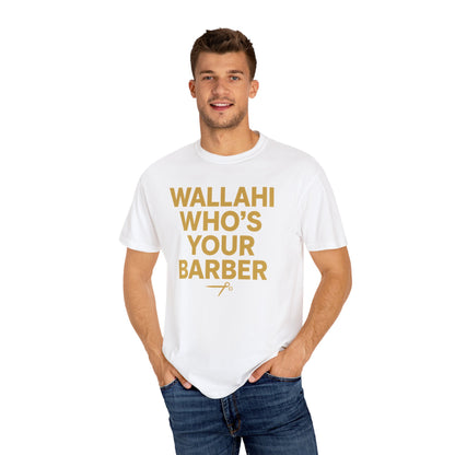 Who's Your Barber Unisex Garment-Dyed T-shirt