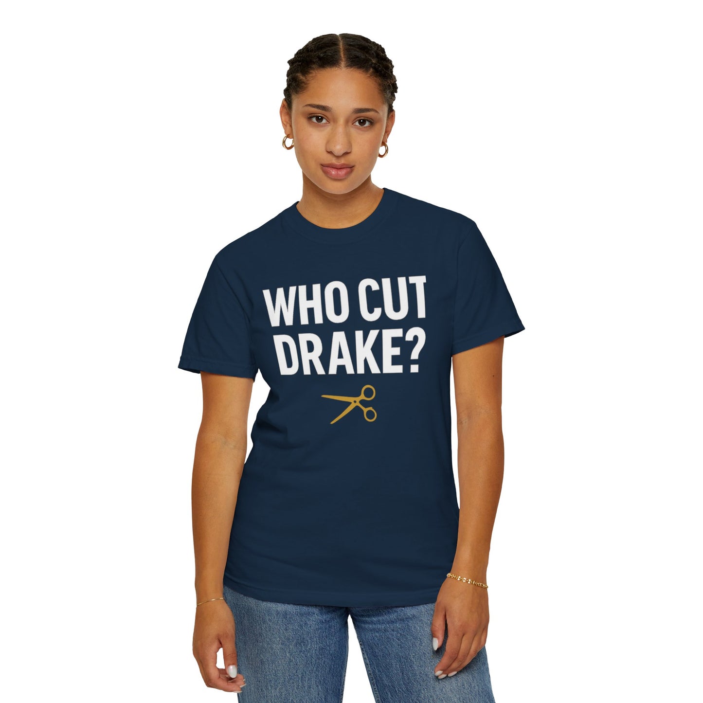Who Cut Drake? Unisex Garment-Dyed T-shirt
